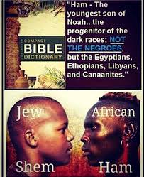 God has hacked the planet Shem was black and so are African Americans
